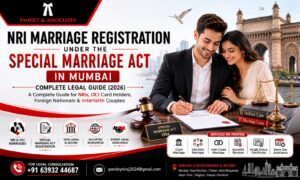 NRI Marriage Registration Under the Special Marriage Act in Mumbai: Complete Legal Guide