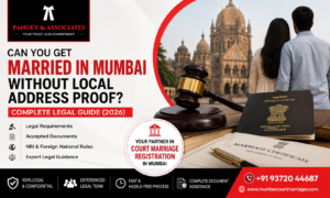 Can You Get Married in Mumbai Without Local Address Proof? Complete Legal Guide