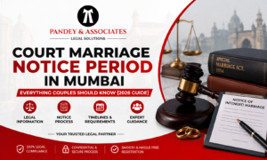 Court Marriage Notice Period in Mumbai: Everything Couples Should Know