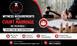 Witness Requirements for Court Marriage in Mumbai: Who Can Be a Witness?