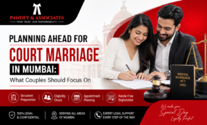 Planning Ahead for Court Marriage in Mumbai: What Couples Should Focus On