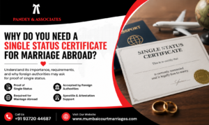 Why Do You Need a Single Status Certificate for Marriage Abroad?