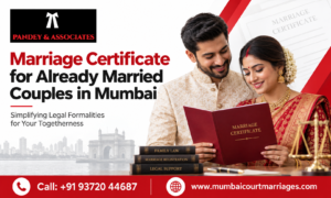 How Can an Already Married Couple Get a Marriage Certificate in Mumbai?